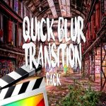 Ryan Nangle Quick Blur Transitions for Final Cut Pro Free Download 